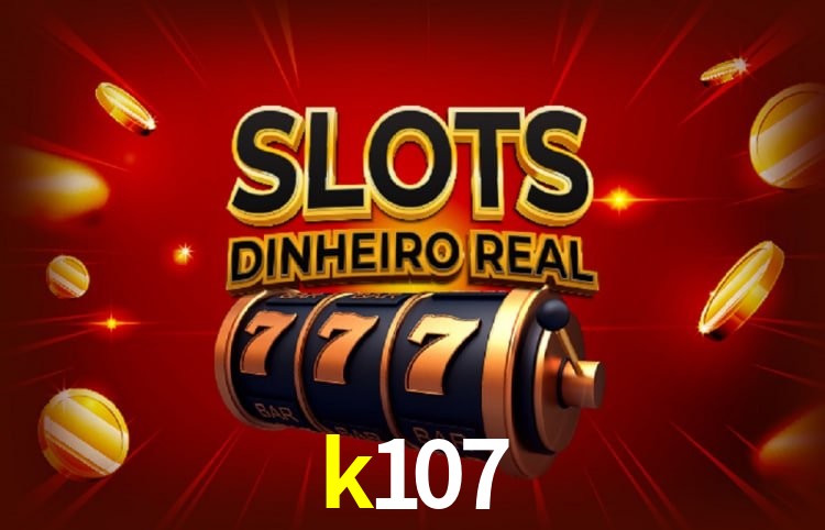 k107 Plataforma Confiável